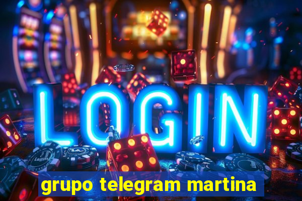 grupo telegram martina